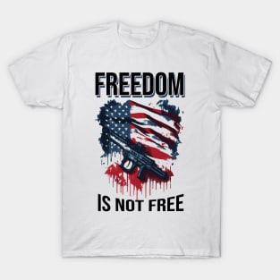 Freedom is not free independence day quote typography design T-Shirt